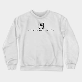 Sorcerers Do It Better Crewneck Sweatshirt